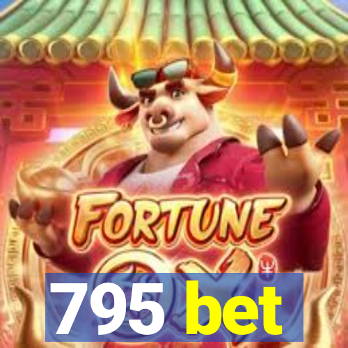 795 bet